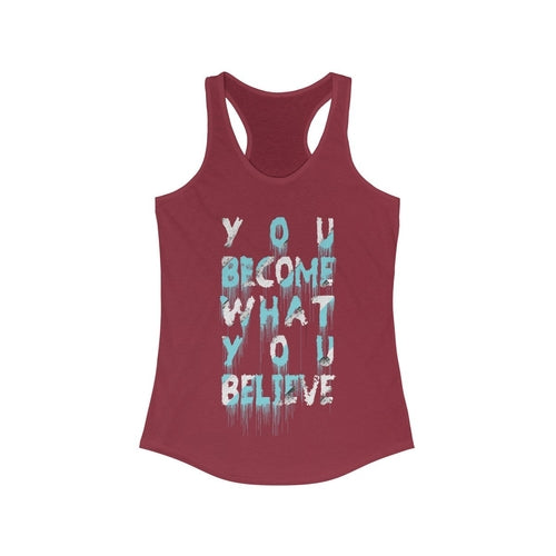 You Become what you Believe Racerback Tank Top